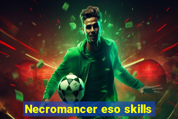 Necromancer eso skills